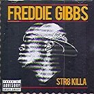Freddie Gibbs - Str8 Killa (LP)