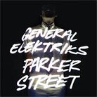 General Elektriks - Parker Street (2 LPs)
