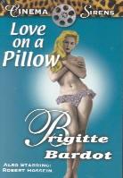 Love on a pillow - Brigitte Bardot