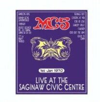 MC5 - Live At The Saginaw Civic (LP)