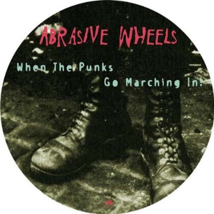 Abrasive Wheels - When The Punks Go Marc - Picture Disc (LP)