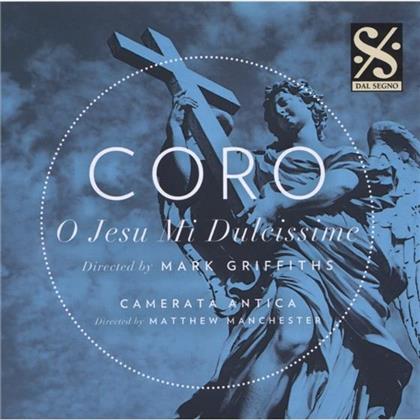 Coro, Heinrich Schütz (1585-1672), Andrea Gabrieli, Claudio Monteverdi (1567-1643), Mauro Corradini, … - O Jesu Mi Dulcissime