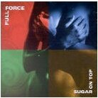 Full Force - Sugar On Top (LP)