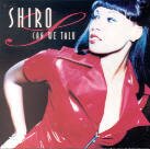 Shiro - Can We Talk