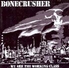 Bonecrusher - We Are The Working Class (LP)