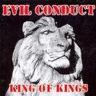 Evil Conduct - King Of Kings (LP)