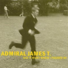 Admiral James T. - Did It Hurt When I Passed (LP)