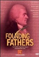 Founding fathers - The men who shaped our nation & changed the world