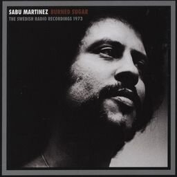Sabu Martinez - Burned Sugar (LP)