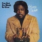 Barry White - I've Got So Much To Give (LP)