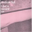 Gudrun Gut - I Put A Record On (LP)