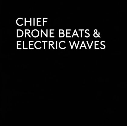 Chief - Drone Beats & Electric (LP)