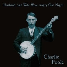 Charlie Poole - Husband And Wife Were (LP)