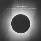 Black - Sun In The Day Moon At (LP)