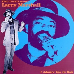 King Tubby & Larry Marshall - I Admire You In Dub (LP)