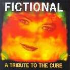 Fictional - A Tribute To Cure