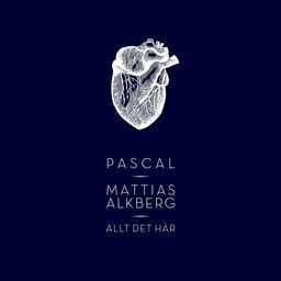 Pascal & Mattias Alkberg - Allt Det Har (LP)