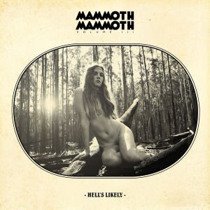 Mammoth Mammoth - Volume III: Hell's Likely (Édition Limitée, 2 LP)