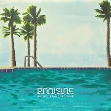 Poolside - Pacific Standard Time (LP)