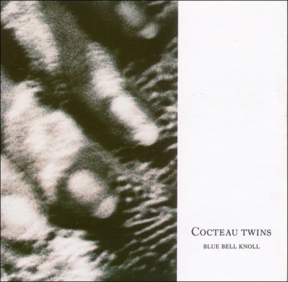 Cocteau Twins - Blue Bell Knoll (Remastered)