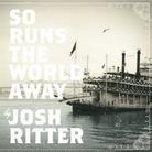 Josh Ritter - So Runs The World Away (LP)