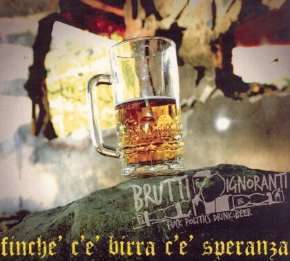 Brutti E Ignoranti - Finche C'e Birra C'e (LP)