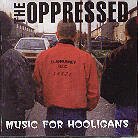 Oppressed - Music For Hooligans (LP)