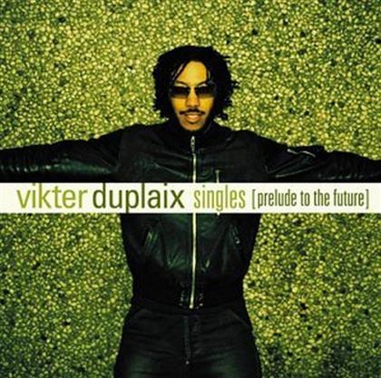 Vikter Duplaix - Singles: Prelude To The Future (2 LPs)