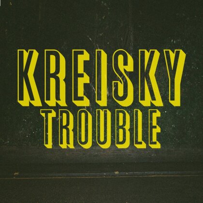 Kreisky - Trouble (LP)