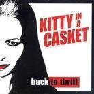 Kitty In A Casket - Back To Thrill (LP)
