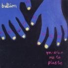 Bullion - You Drive Me To Plastic - Etched Disc (LP)