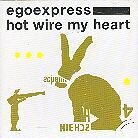 Egoexpress - Hot Wire My Heart (2 LPs)