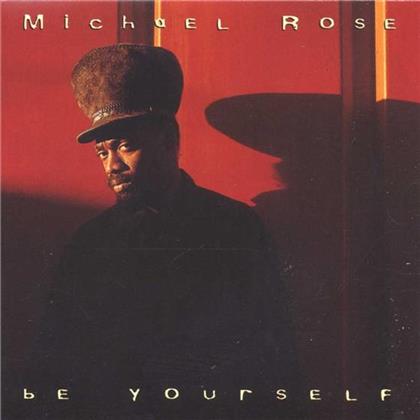 Michael Rose - Be Yourself