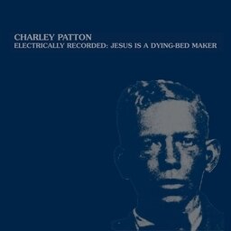 Charley Patton - Jesus Is A Dying-Bed (LP)