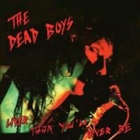 Dead Boys - Liver Than You'll Ever Be (2 LPs)