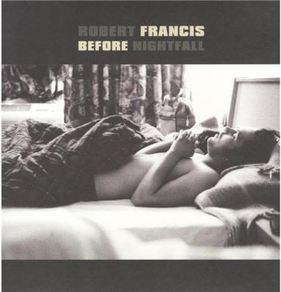 Robert Francis - Before Nightfall (LP)