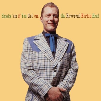 Reverend Horton Heat - Smoke'em If You Got'em (LP)
