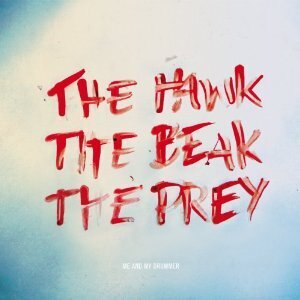 Me And My Drummer - Hawk, The Beak, The Prey (LP)