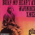 Gila - Bury My Heart At Wounded (LP)