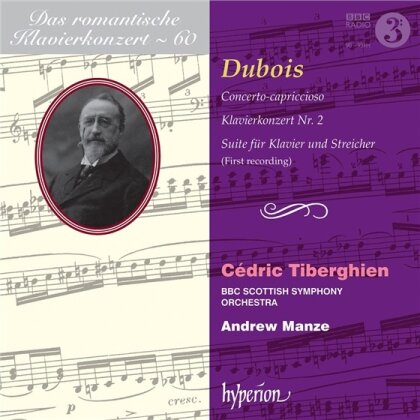 Theodore Dubois (1837-1924), Andrew Manze, Cedric Tiberghien & BBC Scottish Symphony Ochestra - The Romantic Piano Concerto - 60 - Concerto capriccioso, Concerto No. 2, Suite for Piano & String Orchestra (First Recording)