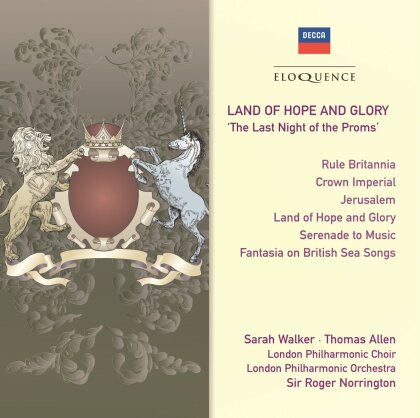 Sir Roger Norrington, London Philharmonic Choir, Sarah Walker, Thomas Michael Allen & The London Philharmonic Orchestra - Land Of Hope & Glory - The Last Night of The Proms - Eloquence - Rule Britannia, Crown Imperial, Jerusalem, Land of Hope and Glory, Serenade to Music, Fantasia on British Sea Songs