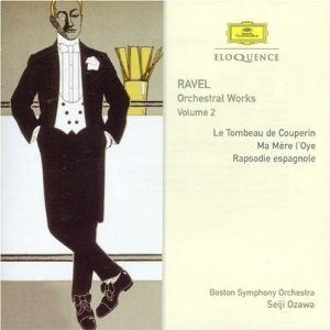Maurice Ravel (1875-1937), Seiji Ozawa & Boston Symphony Orchestra - Orchestral Works - Volume 2 - Eloquence - Le Tombeau de Couperin, Ma Mere l'oye, Rapsodie espagnole