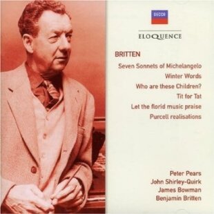 Pears shirley-Quirk bowman britten, Sir Peter Pears, John Shirley-Quirk, James Bowman & Benjamin Britten (1913-1976) - Song Cycles - Seven Sonnets of Michelangelo, Winter Words, Who Are These Children?, Tit For Tat, Let The Florid Music Praise, Purcell Realisations (Eloquence Australia)