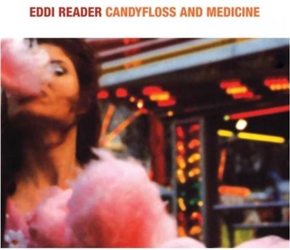 Eddi Reader - Candyfloss And Medicine