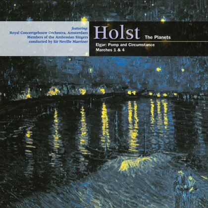 Gustav Holst (1874-1934), Sir Edward Elgar (1857-1934), Sir Neville Marriner & Royal Concertgebouw Orchestra Amsterdam - Holst - The Planets / Elgar - Pomp & Circumstance Marches 1 & 4 - Klassik Radio, Belart