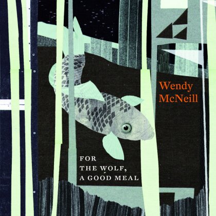 Wendy McNeill - For The Wolf A Good Meal (LP)