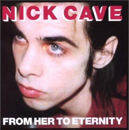 Nick Cave & The Bad Seeds - From Her To Eternity (Remastered)