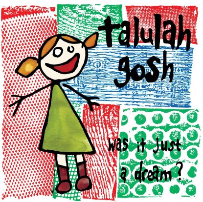 Gosh Talula - Was It Just A Dream