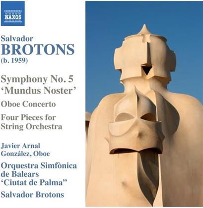 Salvador Brotons *1959, Salvador Brotons *1959, Javier Arnal Gonzalez & Orquestra Simfonica de Balears "Ciutat de Palma" - Sinfonie Nr. 5 - Symphony No. 5 "Mundus Noster"