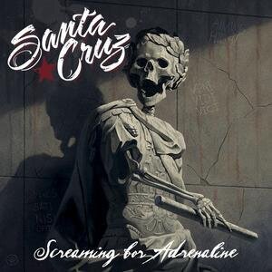 Santa Cruz - Screaming For Adrenaline - + Bonus